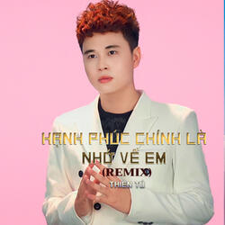Hạnh Phúc Chính Là Nhớ Về Em