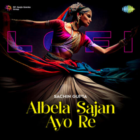Albela Sajan Ayo Re