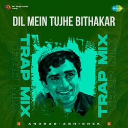 Dil Mein Tujhe Bithakar