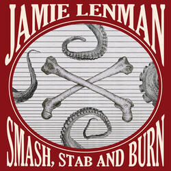 Smash, Stab And Burn