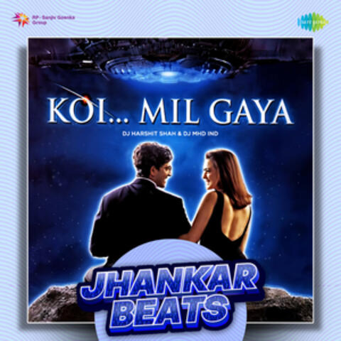 Koi Mil Gaya (Jhankar Beats)