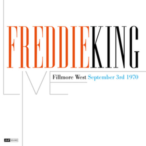 Freddie King (Live Fillmore West September 3rd. 1970)