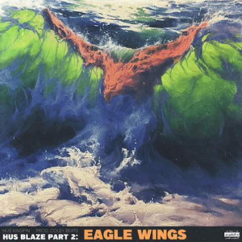 HUS BLAZE Pt. 2: EAGLE WINGS