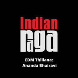 EDM Thillana - Ananda Bhairavi - Tala Adi