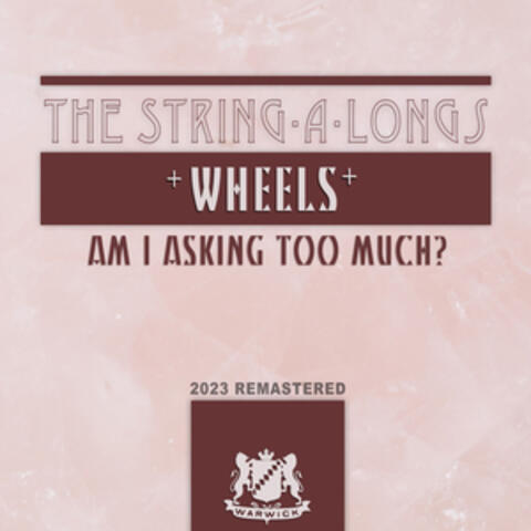 Wheels / Am I Asking Too Much?