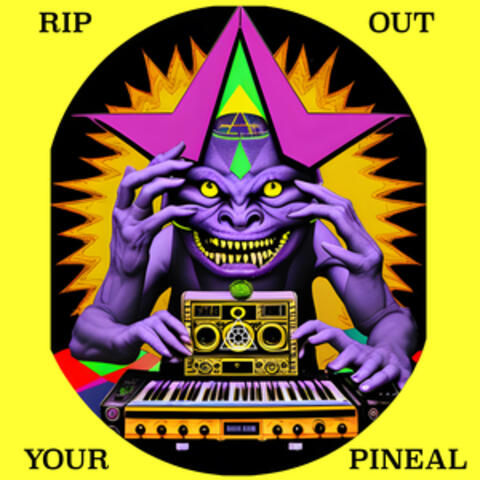 Rip Out Your Pineal