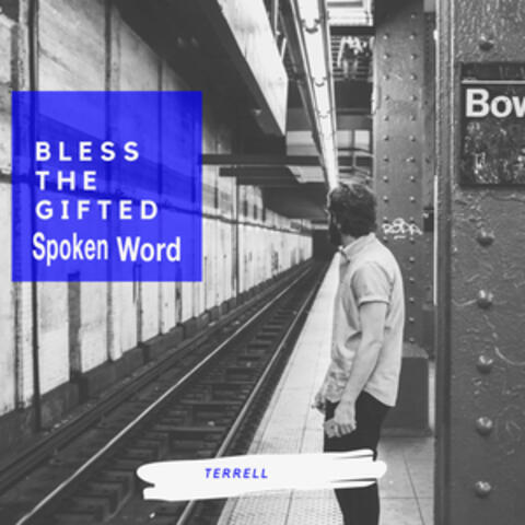 Bless The Gifted Spoken Word