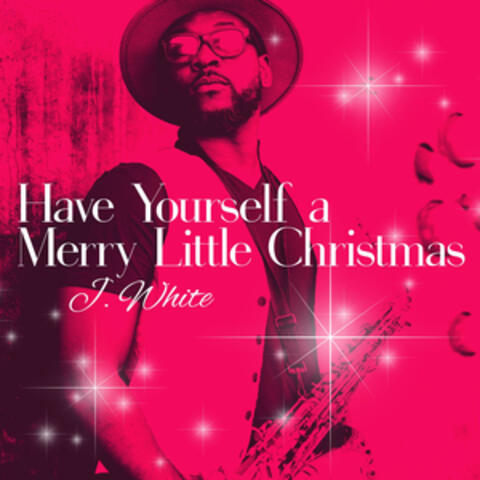 Have Yourself a Merry Little Christmas