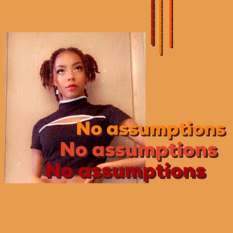 No Assumptions
