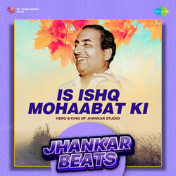 Is Ishq Mohaabat Ki