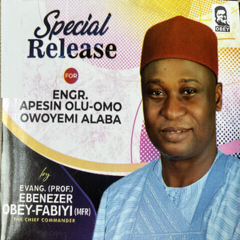 Special Release for Engr. Apesin Olu-Omo Owoyemi Alaba