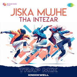 Jiska Mujhe Tha Intezar