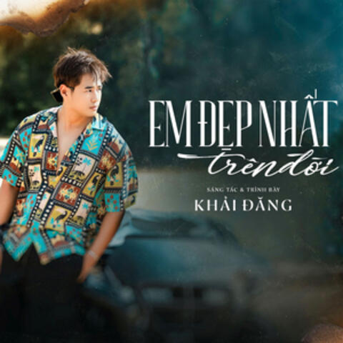 Em Đẹp Nhất Trên Đời