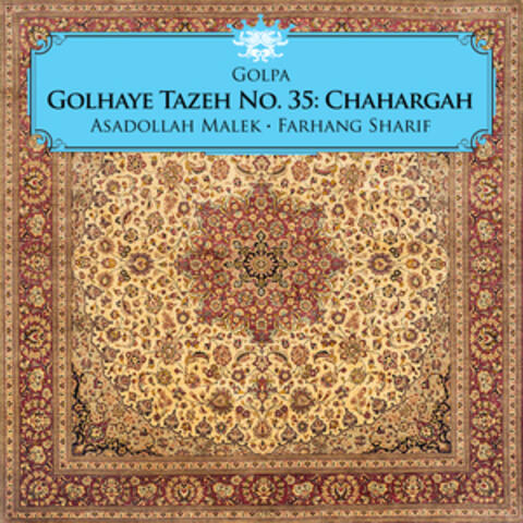 Golhaye Tazeh No. 35: Chahargah
