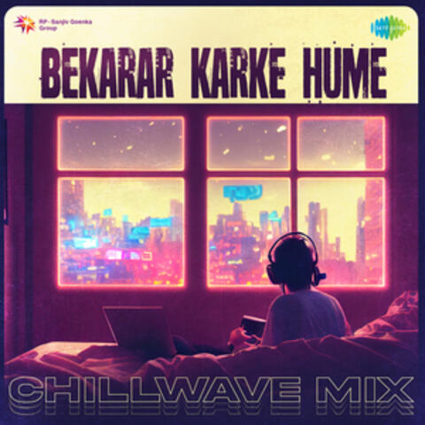 Bekarar Karke Hume