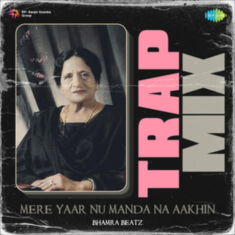 Mere Yaar Nu Manda Na Aakhin