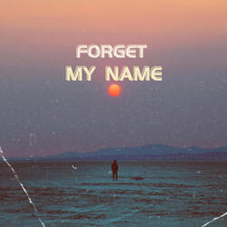 forget my name