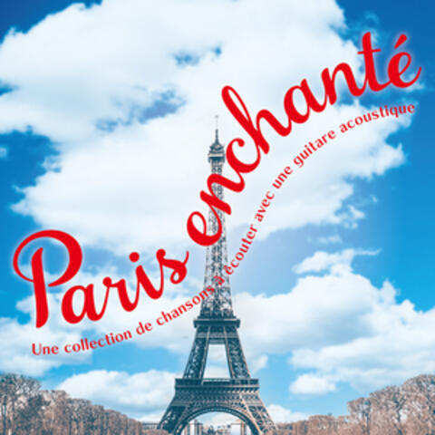 Enchanted Paris~A collection of chansons to listen to with an acoustic guitar