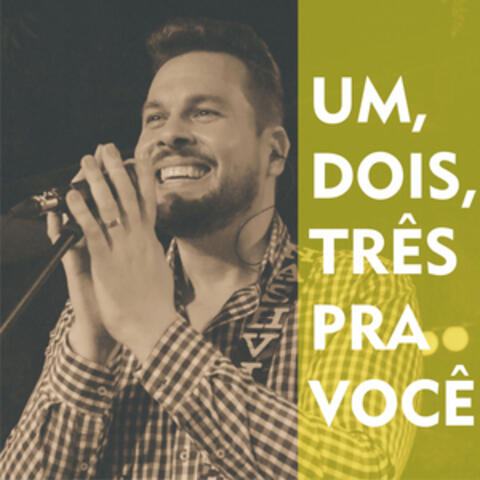 Um, Dois, Três Pra Você