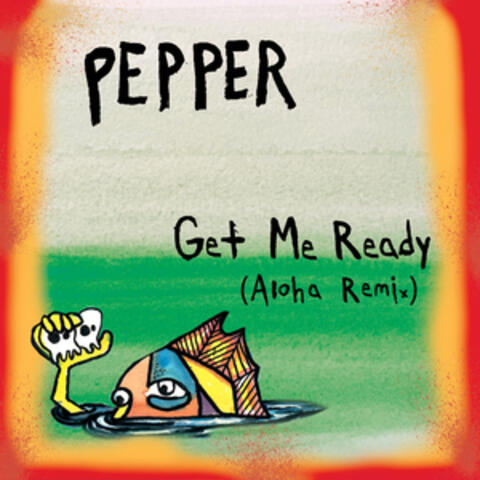 Get Me Ready (Aloha Remix)