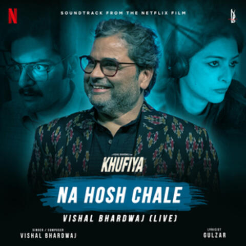 Na Hosh Chale (From "Khufiya")