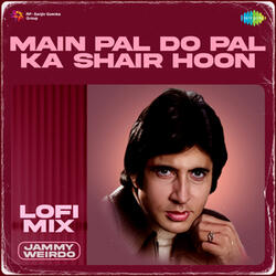 Main Pal Do Pal Ka Shair Hoon