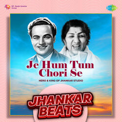 Je Hum Tum Chori Se