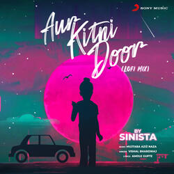 Aur Kitni Door (From "Sniff")