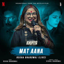 Mat Aana - Rekha Bhardwaj (Live) (From "Khufiya")