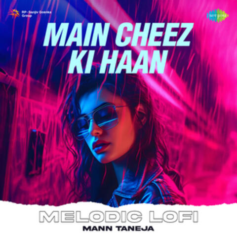 Main Cheez Ki Haan
