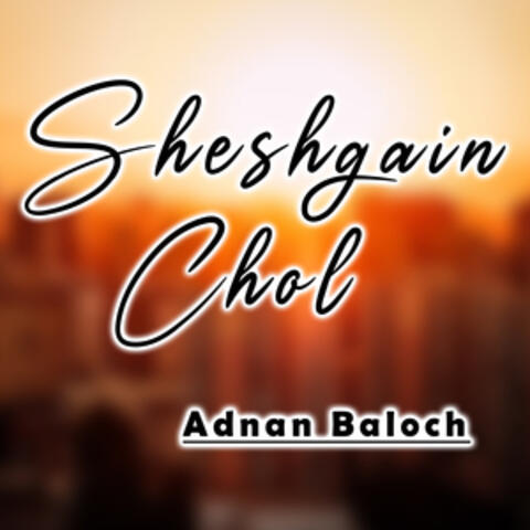 Sheshgain Chol