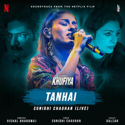 Tanhai - Sunidhi Chauhan (Live) (From "Khufiya")