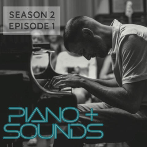 Piano + Sounds - Season 2 Episode 1