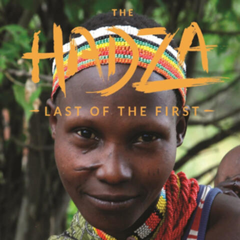 The Hadza - Last of the First (Original Soundtrack)