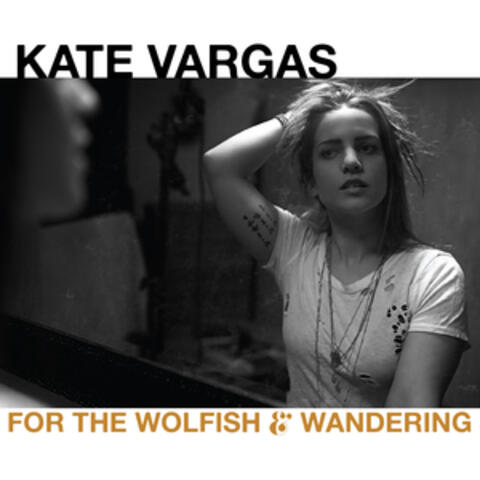 For The Wolfish & Wandering