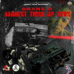 Baddest Thing Up Town