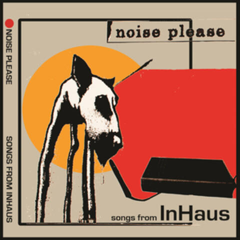 Noise Please - Songs From InHaus