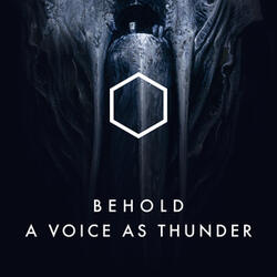 Behold a Voice as Thunder