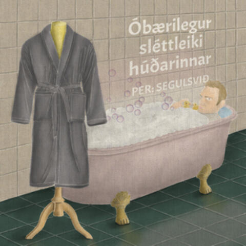Óbærilegur sléttleiki húðarinnar