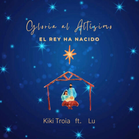 Gloria al Altísimo (El Rey ha nacido)