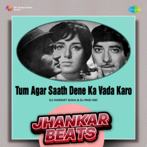 Tum Agar Saath Dene Ka Vada Karo