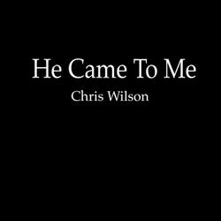 He Came to Me (Joseph's Testimony)
