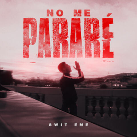 No me pararé