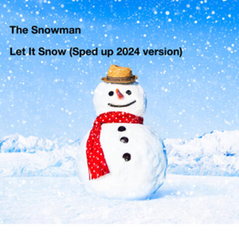 The Snowman - Let It Snow (Sped up 2024 version)