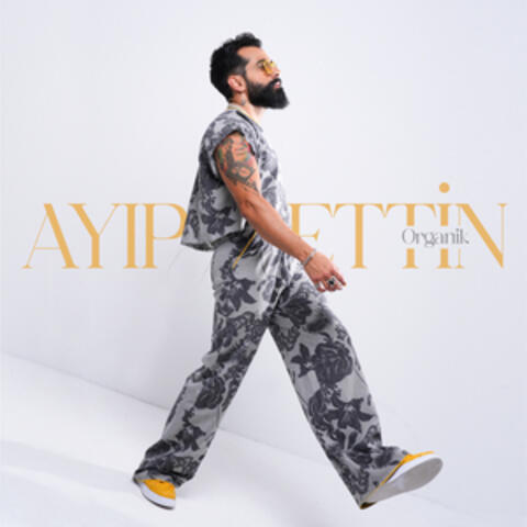 Ayıp Ettin (Organik)