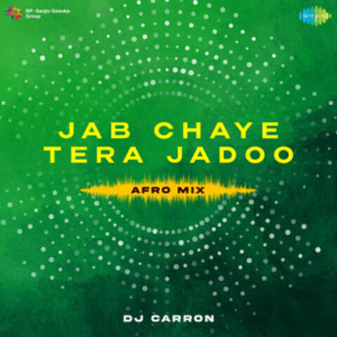 Jab Chaye Tera Jadoo