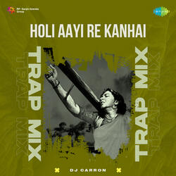 Holi Aayi Re Kanhai