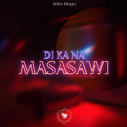 DI KA NA MASASAWI