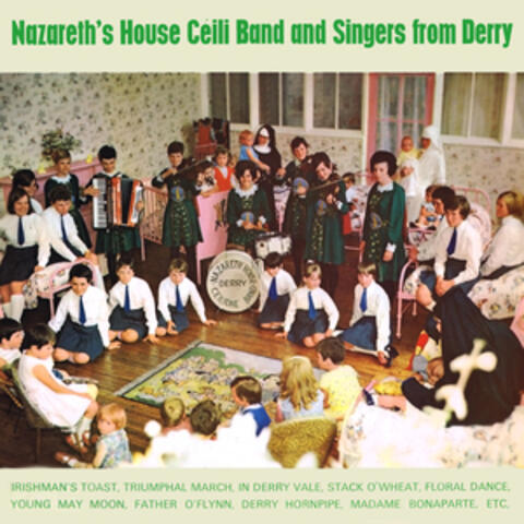 Nazareth's House Ceili Band And Singers From Derry