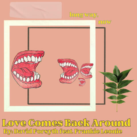 Love Comes Back Around